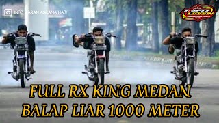 FULL BALAP LIAR,RX KING MEDAN 1000M