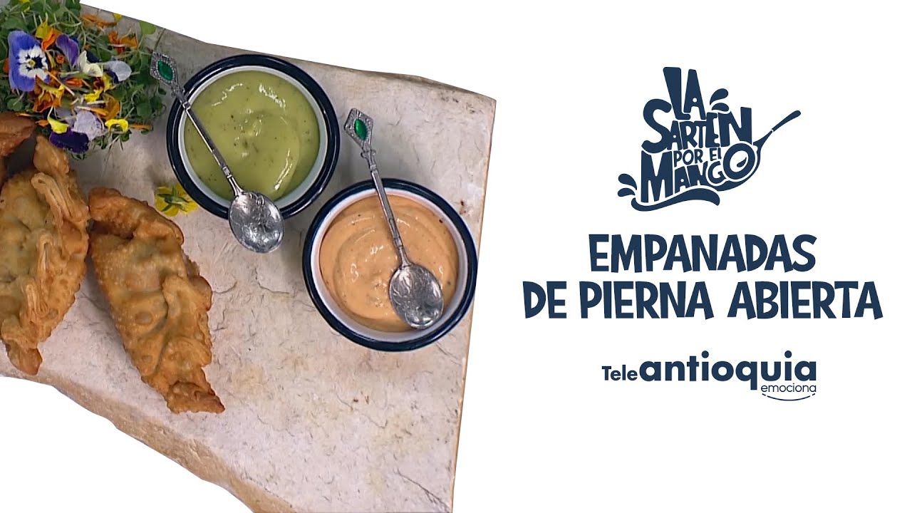 Empanadas De Piernas Abiertas | La Sartén Por El Mango - YouTube