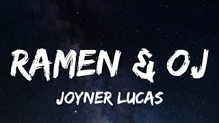 Joyner Lucas & Lil Baby - Ramen & Oj (Lyrics) New Song