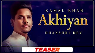 The Classics Live | Akhiyan (Teaser) | Kamal Khan | Dhanshri Dev | Latest Punjabi Songs 2021
