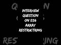 Interview Question On ES6 Array Restructuring | Frontend Javascript Interview Questions | #shorts
