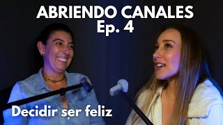 Abriendo Canales: Andre Chaustre, La persona más feliz que conozco . Episodio 4. Podcast