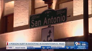 1 person hurt in Downtown El Paso shooting