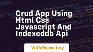 Crud app using html css javascript and indexeddb api