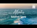 Seafret Seeb - Atlantis (Lyric Video)