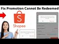 How To Fix Promotion Cannot Be Redeemed in Shopee 2025