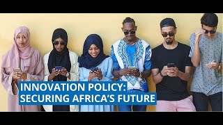 Innovation Policy: Securing Africa’s Future