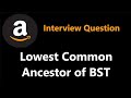Lowest Common Ancestor of a Binary Search Tree - Leetcode 235 - Python
