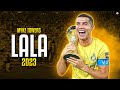 Cristiano Ronaldo 2023 - LALA (Myke Towers) - Skills & Goals | HD