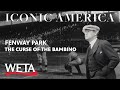 Iconic America | Fenway Park: The Curse of the Bambino