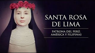 AGOSTO 23   SANTA ROSA DE LIMA EL SANTO DEL DIA