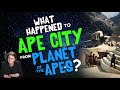 What Happened to APE CITY from PLANET of the APES?