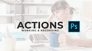 Working & Recording Design Actions In Photoshop