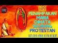 PENAMPAKAN MARIA DIMATA SEORANG PROTESTAN - JADI KATOLIK