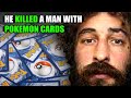 He Beat A Man to Death with Pokémon Cards | 8 Strange and Bizarre Cases