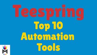 Teespring Tutorial for Beginners:Top 10 Teespring Automation Tools