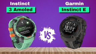 Garmin Instinct 3 AMOLED vs Garmin Instinct E