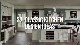 🔴 27  CLASSIC KITCHEN DESIGN Ideas