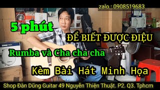 5 phút để biết được, điệu Rumba và Cha cha cha - kèm bài hát minh họa luôn