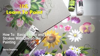 Learn to Paint One Stroke - LIVE With Donna:  Simple Flower & Leaf Strokes | Donna Dewberry 2023