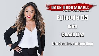 Episode 65. What to Take Action on in the Next 30 Days with Coach Dez