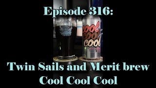 Booze Reviews - Ep. 316 - Twin Sails and Merit Brewing - COOL, COOL, COOL