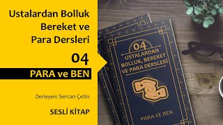 Ustalardan Bolluk Bereket ve Para Dersleri 04 : Para ve Ben - Bob Proctor / Sesli Kitap