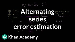 Alternating series remainder | Series | AP Calculus BC | Khan Academy