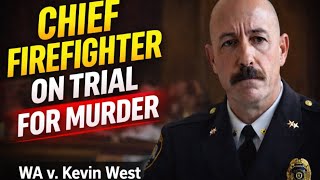 Fire Chief Kevin West on Trial for Murder | Day 1 Opening Statements & Early Testimony