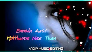 Ennoda aasai mutham neethane malaysia song whatsapp status | album songs status | album songs tamil