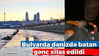 Bulvarda bir nəfər dənizə düşdü - Belə xilas edildi