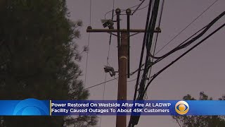 Power Restored On Westside After Fire At LADWP Facility Caused Outages To About 45K Customers