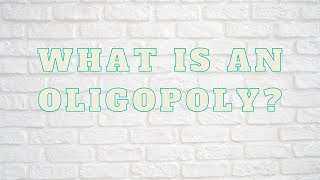 WHAT IS AN OLIGOPOLY? | OLIGOPOLY DEFINITION