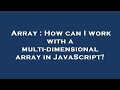 Array : How can I work with a multi-dimensional array in JavaScript?