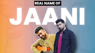 JAANI real name ? | Facts About Lyricist Jaani