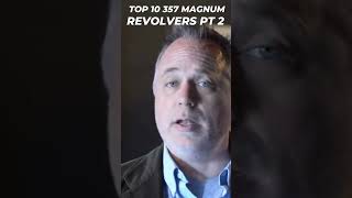 Top 10 BEST 357 Magnum Revolvers Part 2  #357magnum #revolver #top10