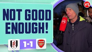 Not Good Enough! (Lee Judges) | Arsenal 1-1 Fulham