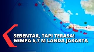 Pusat Gempa 6,7 Magnitudo Jakarta dan Sekitarnya Berpusat di Banten, Kedalaman 10 Kilometer!