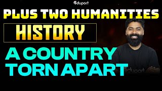 Plus Two Humanities | History | 13. A Country Torn Apart | Eduport