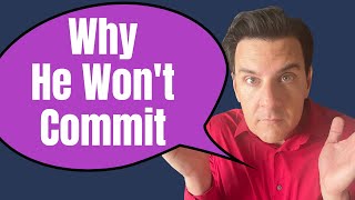 Is He Using You Or Could It Be THIS? | Spot Men Who Are Unable To Commit
