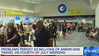 Travel problems persist as millions hit the road | NewsNation Prime