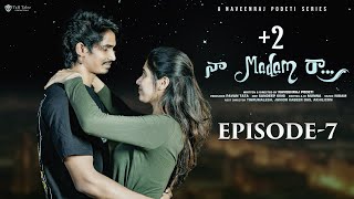 +2 Naa Madam Raa || Episode - 7 || Telugu Webseries 2024 || Pavanhari || Saharkrishnan |  @Talltalez