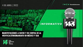 Informativo14 | Manifestaciones a favor y en contra de la #RevocaciónDeMandato en México y EUA