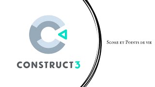 Tutoriel Construct 3 : Score et Point de vie