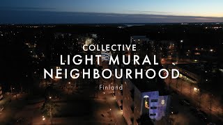 Collective Light Mural Neighbourhood | Virontörmän valomuraalit Tampere | VALOA DESIGN