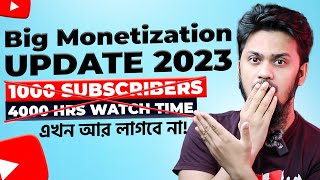 Big Monetization New Update 😱  এখন 1000 Subscribers & 4000 Hrs Watchtime দরকার নেই