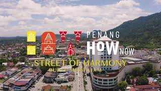 PENANG HOW NOW: STREETS OF HARMONY BUKIT MERTAJAM