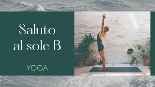 Saluto al Sole B - Yoga Tutorial