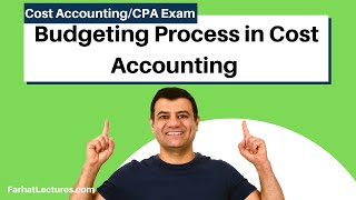 Budgeting Process in Cost Accounting | CPA Exam BAR | CMA Exam