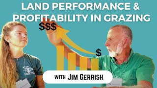 Land Performance and Profitability in Grazing: Insights from Jim Gerrish in 2024